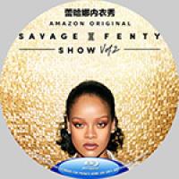 蕾哈娜内衣秀2019-2021年 (全球顶级内衣秀，打开时尚之门) Savage...